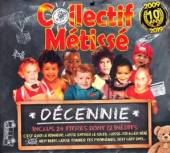 COLLECTIF METISSE  - 2xCD DECENNIE