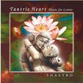 SHASTRO  - CD TANTRIC HEART