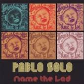 PABLO SOLO  - SI NAME THE LAD /7