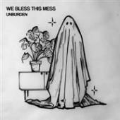 WE BLESS THE MESS  - VINYL UNBURDEN -10/EP- [VINYL]