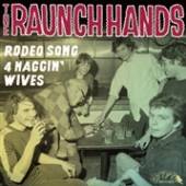 RAUNCH HANDS  - SI RODEO SONG/FOUR.. /7