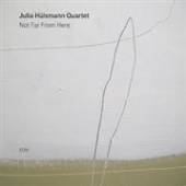 HULSMAN JULIA QUARTET  - CD NOT FAR FROM HERE