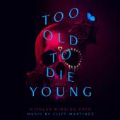 MARTINEZ CLIFF  - 4xVINYL TOO OLD TO DIE YOUNG [VINYL]