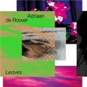 ROOVER ADRIAAN DE  - CD LEAVES