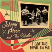 MOON JOHNNY & THE SELENI  - CD I GOT THE DEVIL IN ME