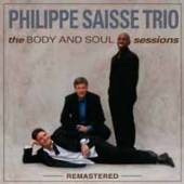 PHILLIPE SAISSE TRIO  - VINYL THE BODY AND S..