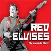 RED ELVISES  - CD MY NAME IS ELVIS