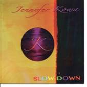 KOWA JENNIFER  - CD SLOW DOWN