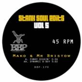 MAKO & MR. BRISTOW  - SI STANK SOUL EDITS VOL. 5 /7