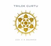 GURTU TRILOK  - VINYL GOD IS A DRUMMER [VINYL]