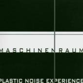 PLASTIC NOISE EXPERIENCE  - CD MASCHINENRAUM -MCD-