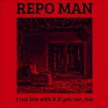 REPO MAN  - VINYL I CAN LIVE WIT..