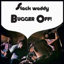 STACK WADDY  - VINYL BUGGER OFF! [VINYL]