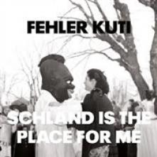 FEHLER KUTI  - VINYL SCHLAND IS THE PLACE.. [VINYL]