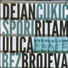 CUKIC DEJAN & SPORI RITAM  - CD ULICA BEZ BROJEVA