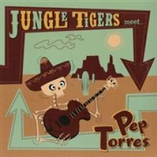 JUNGLE TIGERS & PEP TORRE  - VINYL JUNGLE TIGERS ..