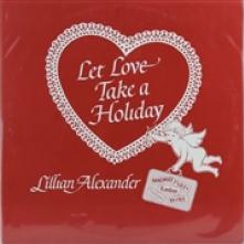 ALEXANDER LILIAN  - VINYL LET LOVE TAKE A HOLIDAY [VINYL]