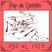 OSO EL ROTO  - VINYL POP DE CUCHILLO [VINYL]