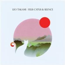 TAKAMI LEO  - CD FELIS CATUS AND SILENCE