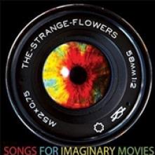 STRANGE FLOWERS  - VINYL SONGS FOR IMAGINARY.. [VINYL]