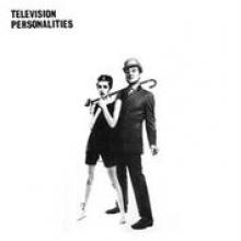 TELEVISION PERSONALITIES  - VINYL AND DONT THE K..