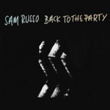 RUSSO SAM  - CD BACK TO THE PARTY