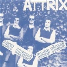 ATTRIX  - SI LOST LENORE/HARD TIMES /7