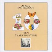 PETER PAUL & MARY  - CD 10YRS TOGETHER-BEST OF