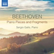 BEETHOVEN LUDWIG VAN  - CD PIANO PIECES AND FRAGMENT