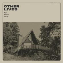 OTHER LIVES  - CD FOR THEIR LOVE