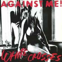 AGAINST ME!  - VINYL WHITE CROSSES -HQ/INSERT- [VINYL]