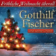 FISCHER GOTTHILF  - CD FROHLICHE WEIHNACHT..