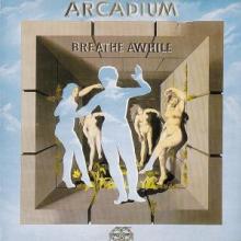 ARCADIUM  - CD BREATHE AWHILE