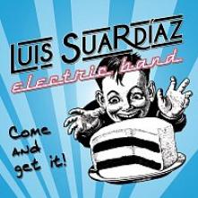 LUIS SUARDIAZ ELECTRIC BA  - CD COME AN' GET IT