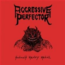 AGGRESSIVE PERFECTOR  - CD SATAN'S HEAVY METAL