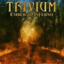 TRIVIUM  - CD EMBER TO INFERNO