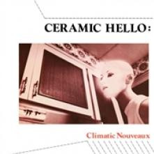 CERAMIC HELLO  - SI CLAMATIC NOUVEAU -LTD- /7