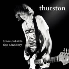 MOORE THURSTON  - VINYL TREES OUTSIDE THE ACADEMY [VINYL]