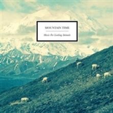 MOUNTAIN TIME  - VINYL MUSIC FOR LOOKING ANIMALS [VINYL]