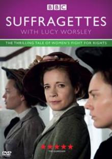 DOCUMENTARY  - DVD SUFFRAGETTES WITH LUCY..