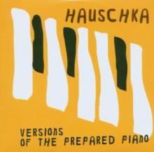 HAUSCHKA  - CD VERSIONS OF THE PREPAI..