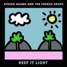 ADAMS STEVE & THE FRENCH  - VINYL KEEP IT LIGHT [VINYL]