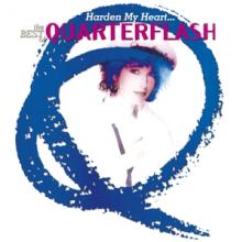 QUARTERFLASH  - CD HARDEN MY HEART-BEST OF