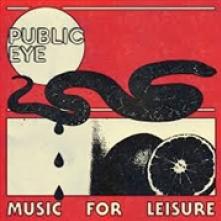 PUBLIC EYE  - VINYL MUSIC FOR LEISURE [VINYL]