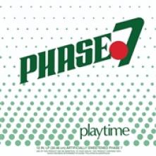 PHASE 7  - VINYL PLAYTIME [VINYL]