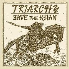 TRIARCHY  - CD SAVE THE KHAN (DIGIPACK)