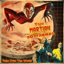 THEE MARTIAN BOYFRIENDS  - VINYL TAKE OVER THE WORLD [VINYL]