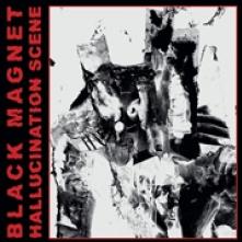 BLACK MAGNET  - CD HALLUCINATION SCENE
