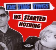 TING TINGS  - CD WE STARTED NOTHING [DIGI]