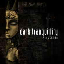 DARK TRANQUILLITY  - CD PROJECTOR -REISSUE-